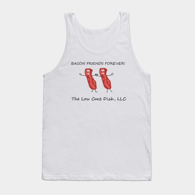 Bacon Friends Forever Tank Top by thelowcarbdish